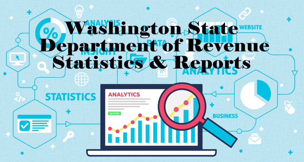 Washington State Department of Revenue Statistics and Reports